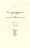  FOREIGN RESIDENTS OF ATHENS: An Annex to the Lexicon of Greek Personal Names: Attica (Studia Hellenistica, Band 33)