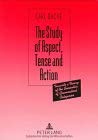 The Study of Aspect, Tense and Action: towards a Theory of the Semantics of Gramatical Categories: Towards a Theory of the Semantics of Grammatical Categories Revised Edition book cover