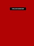  I Will Be A Good Boy Lined Submissive Prompt Journal  Writing Lines Punishment For Sub  Red