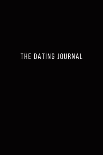 The Dating Journal: The Practice of Mindful Dating