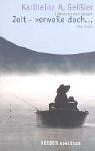 Paperback Zeit - verweile doch... Lebensformen gegen die Hast. [German] Book