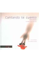 Cantando te cuento / Singing I will tell you (Infantiles) (Spanish Edition) 8498165520 Book Cover