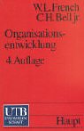Organisationsentwicklung. Sozialwissenschaftliche Strategien zur Organisationsveränderung - Wendell L. French, Cecil H. Bell Übersetzer: Christoph Markert 