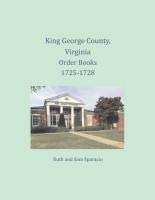 King George County, Virginia Order Books 1725-1728