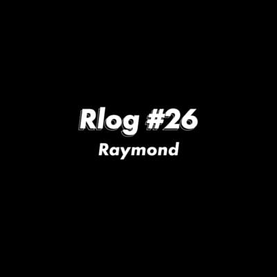 Rlog #26 : Raymond Titelbild