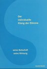  Der individuelle Klang der Stimme: Seine Botschaft, seine Wirkung