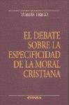 El debate sobre la especificidad de la moral cristiana (Colección teológica)