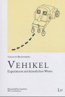 Vehikel. Experimente mit künstlichen Wesen 3825871606 Book Cover