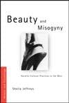 Beauty and Misogyny: Harmful Cultural Practices in the West (Women and Psychology) -Wow! eBook