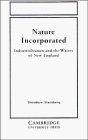 Nature Incorporated: Industrialization and the Waters of New England (Studies in Environment and History)