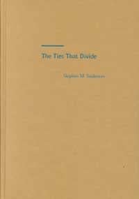 The Ties that Divide – Ethnic Politics, Foreign Policy, & International Conflict: Ethnic Politics, Foreign Policy and International Conflict book cover