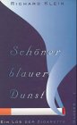 Preisvergleich Produktbild Schöner blauer Dunst: Ein Lob der Zigarette