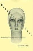 Heterosyncrasies: Female Sexuality When Normal Wasn’t