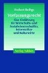 Preisvergleich Produktbild Verfassungsrecht: Eine Einführung für Wirtschafts- und Sozialwissenschaftler, Informatiker, Kulturwirte sowie für Teilnehmer der Bachelor- und Masterstudiengänge