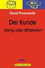 Der Kunde, König oder Bittsteller?