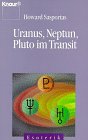 Uranus, Neptun, Pluto im Transit - Howard Sasportas Übersetzer: Valentina Schmidt 