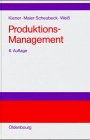 Produktions-Management: Grundlagen der Produktionsplanung und -steuerung