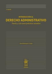 Introducción al Derecho Administrativo. Teoría y 150 casos prácticos resueltos