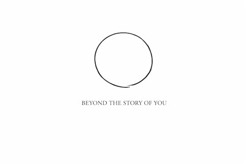 Beyond the Story of You: A Quiet Encounter With What