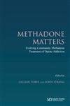 Methadone Matters: Evolving Community Methadone Treatment of Opiate Addiction-Wow! eBook