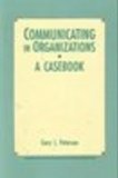 Paperback Communicating in Organizations: A Casebook Book