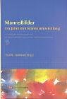 MannsBilder: Ein Jahrzehnt Männerentwicklung