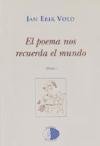 El poema nos recuerda el mundo 8495399148 Book Cover