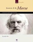  Samuel F. B. Morse: Inventor and Code Creator (Spirit of America, Our People)