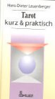 Tarot, kurz und praktisch Tarot, kurz und praktisch