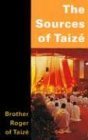 The Sources of Taize: Written by Brother Roger of Taize, 2000 Edition, Publisher: GIA Publications [Paperback]