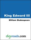 King Edward Iii; King Edward The Third (English Edition)