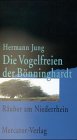  Die Vogelfreien der Bönninghardt: Tolldreiste Geschichten von dem Räuber Wilhelm Brinkhoff am Niederrhein
