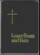 The Lesser Feasts and Fasts (The Calendar and the Collects, Epistles and Gospels for the Lesser Feasts and Fasts for Special Occasions)