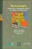 Recicloscopio: Miradas Sobre Recuperadores Urbanos de Residuos de America Latina 9875741337 Book Cover