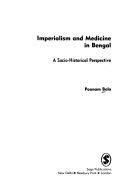 Imperialism and medicine in Bengal: A socio-historical perspective 8170362458 Book Cover