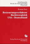 Besteuerungsverfahren: Rechtsvergleich USA - Deutschland Besteuerungsverfahren: Rechtsvergleich USA - Deutschland