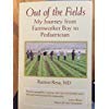 Paperback Out of the Fields- My Journey From Farmworker Boy to Pediatrician Book