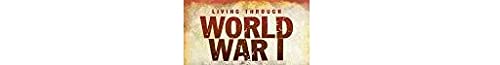 World War I (Living Through)