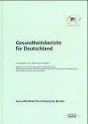 Gesundheitsbericht für Deutschland: Gesundheitsberichterstattung des Bundes: Gesundheitsberichterstattung des Bundes. Hrsg. v. Statist. Bundesamt