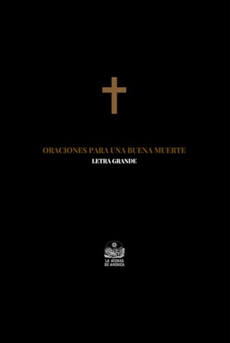 Oraciones para una buena muerte (Buena Muerte y Ánimas del Purgatorio) (Spanish Edition)