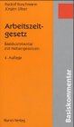 Arbeitszeitrechtsgesetz mit weiteren Arbeitszeitvorschriften Arbeitszeitrechtsgesetz mit weiteren Arbeitszeitvorschriften