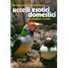  Uccelli esotici domestici. Allevamento a cura