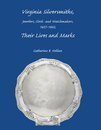 Virginia Silversmiths, Jewelers, Clock- and Watchmakers, 1607-1860, Their Lives and Marks 0983106800 Book Cover