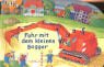 Paperback Fahr mit dem kleinen Bagger. [German] Book