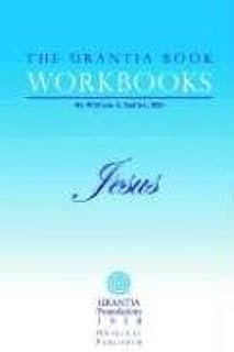 The Urantia Book Workbooks: Volume IV - Jesus: 4