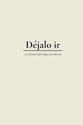 Déjalo ir: La Tristeza tiene algo que decirte
