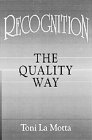 Recognition the Quality Way: The Quality Way 0527762237 Book Cover