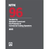 NFPA 96, Standard for Ventilation Control and Fire Protection of Commercial Cooking Operations, 2021