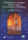 Musulmanes y cristianos frente al agua en las ciudades medievales (COEDICIONES) (Spanish Edition) 8484276422 Book Cover