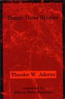 Hegel – Three Studies (Studies in Contemporary German Social Thought)